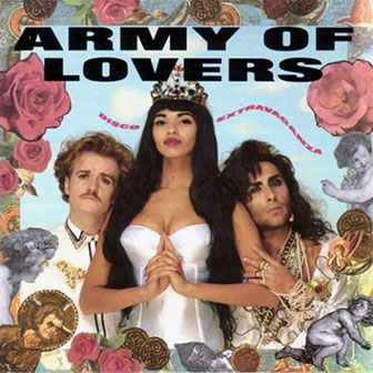 Army of Lovers • 1990 • Disco Extravaganza
