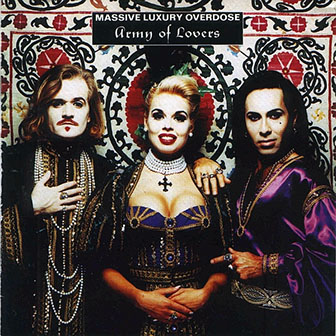 Army of Lovers • 1992 • Massive Luxury Overdose: US
