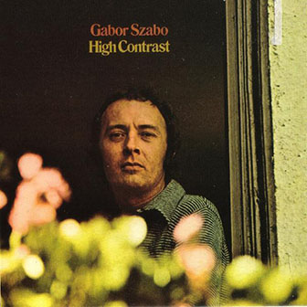 Gabor Szabo • 1971 • High Contrast