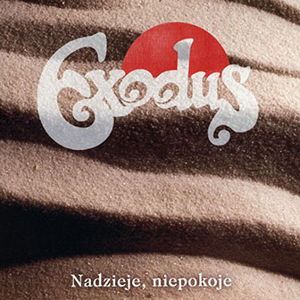 Exodus [Poland] • 1977 • Nadzieje, Niepokoje