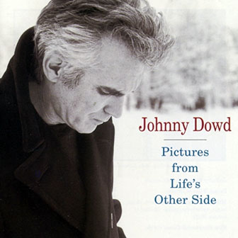 Johnny Dowd • 1999 • Pictures from Life's Other Side