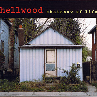 Hellwood • 2006 • Chainsaw of Life