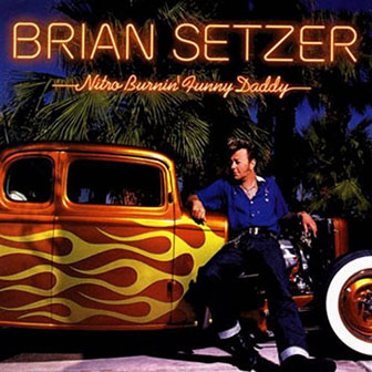 Brian Setzer • 2003 • Nitro Burnin' Funny Daddy