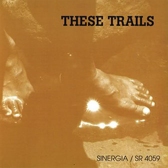 These Trails • 1973 • These Trails