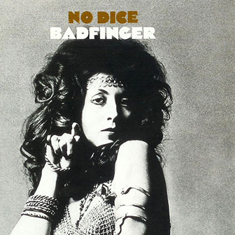 Badfinger • 1970 • No Dice: Apple