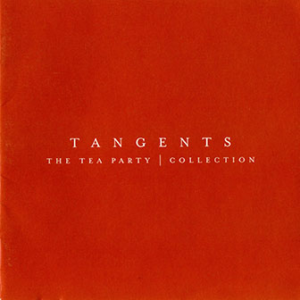 The Tea Party • 2000 • Tangents