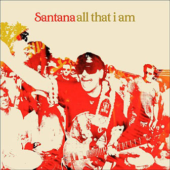 Santana • 2005 • All That I Am