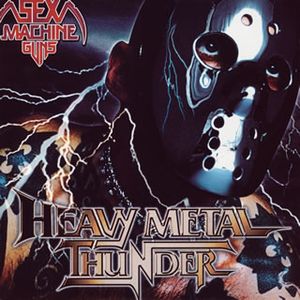 Sex Machineguns • 2005 • Heavy Metal Thunder
