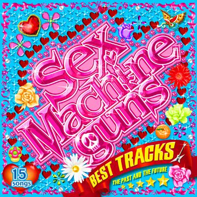 Sex Machineguns • 2008 • Best Tracks (The Past and the Future)