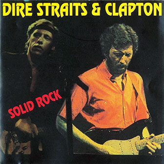 Dire Straits with Eric Clapton • 1986 • Solid Rock
