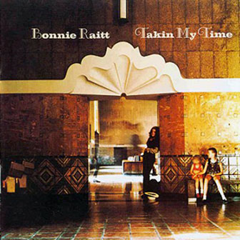 Bonnie Raitt • 1973 • Takin' My Time