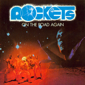 Rockets • 1978 • On the Road Again