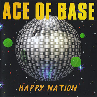 Ace of Base • 1992 • Happy Nation
