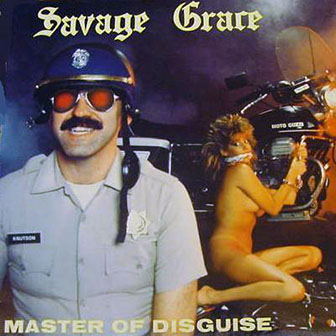 Savage Grace • 1985 • Master of Disguise