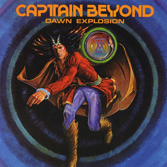 Captain Beyond • 1977 • Dawn Explosion