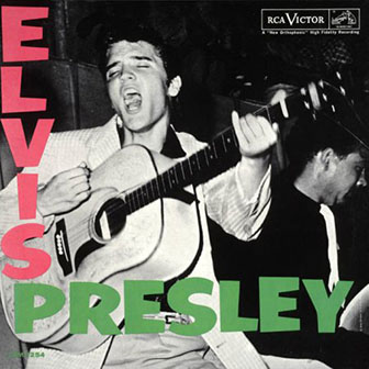 Elvis Presley • 1956 • Elvis Presley
