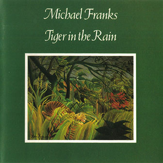 Michael Franks • 1979 • Tiger in the Rain