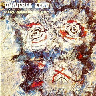 Univeria Zekt • 1971 • The Unnamables