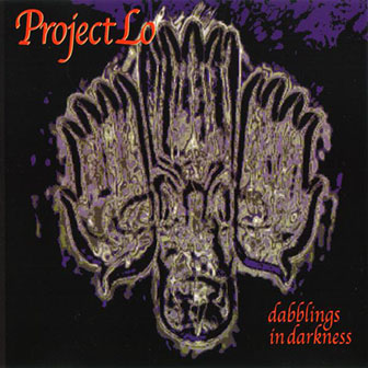 Project Lo • 1995 • Dabblings in Darkness
