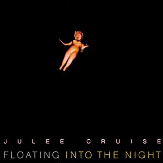 Julee Cruise • 1989 • Floating into the Night