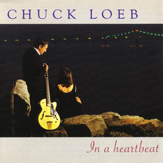 Chuck Loeb • 1999 • In a Heartbeat