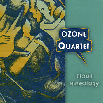 Ozone Quartet • 2005 • Cloud Nineology