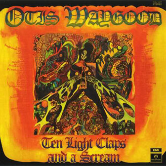 Otis Waygood • 1971 • Ten Light Claps and a Scream