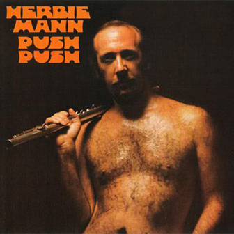 Herbie Mann • 1971 • Push Push