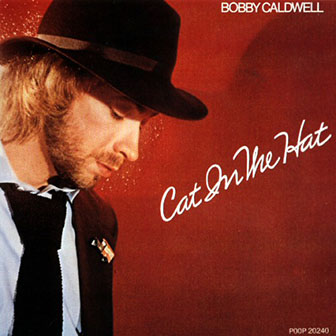 Bobby Caldwell (jazz) • 1980 • Cat in the Hat