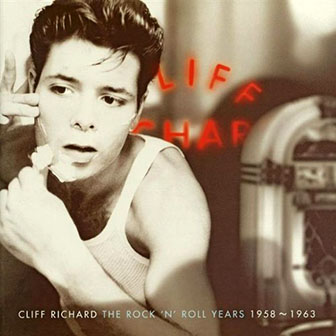 Cliff Richard • 1997 • The Rock 'n' Roll Years 1958~1963