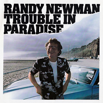 Randy Newman • 1983 • Trouble in Paradise