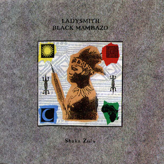 Ladysmith Black Mambazo • 1987 • Shaka Zulu