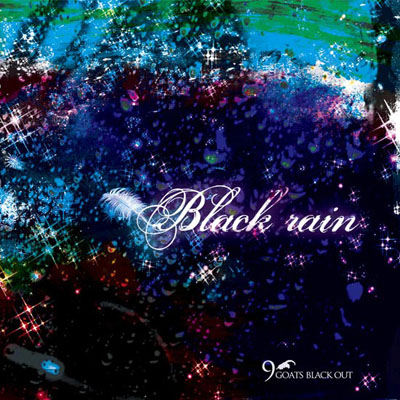 9goats Black Out • 2009 • Black Rain