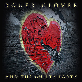 Roger Glover • 2011 • If Life Was Easy