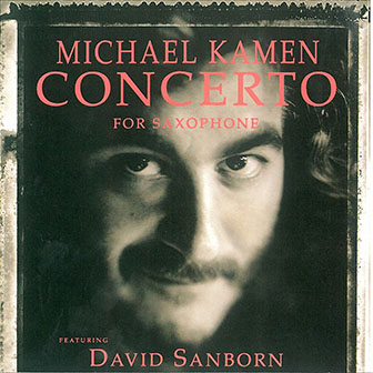 Michael Kamen • 1990 • Concerto for Saxophone
