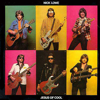 Nick Lowe • 1978 • Jesus of Cool