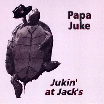 Papa Juke • 2009 • Jukin' at Jack's