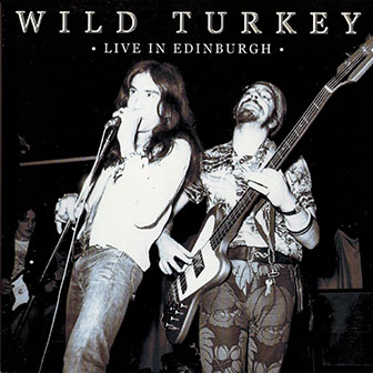 Wild Turkey • 2001 • Live in Edinburgh
