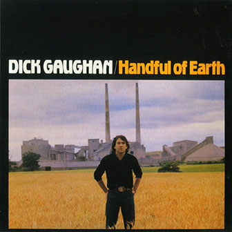 Dick Gaughan • 1990 • Handful of Earth