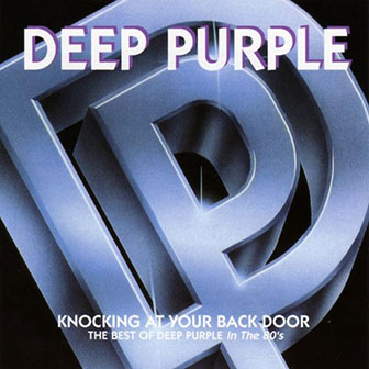 Deep Purple • 1992 • Knocking at Your Back Door: The Best of Deep Purple in the 80's