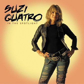 Suzi Quatro • 2011 • In the Spotlight