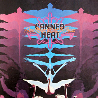 Canned Heat • 1974 • One More River to Cross