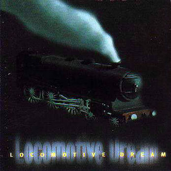 Locomotive Dream • 1995 • Locomotive Dream