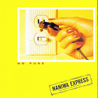 Naniwa Express • 1982 • No Fuse