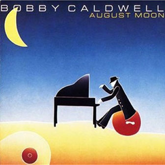 Bobby Caldwell (jazz) • 1983 • August Moon