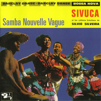 Sivuca • 1962 • Samba Nouvelle Vague