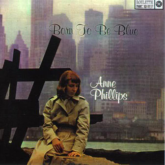 Anne Phillips • 1959 • Born to Be Blue
