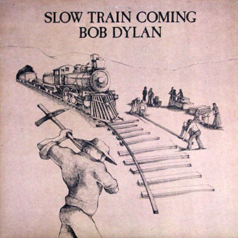 Bob Dylan • 1979 • Slow Train Coming