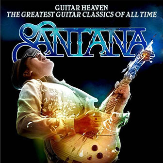 Santana • 2010 • Guitar Heaven: The Greatest Guitar Classics of all Time