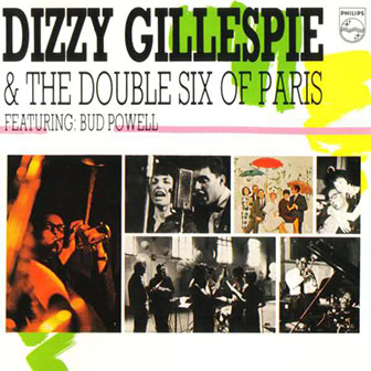 Dizzy Gillespie & The Double Six of Paris • 1963 • Dizzy Gillespie & The Double Six of Paris